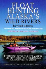Float Hunting Alaska's Wild Rivers Float Hunting Alaska's Wild Rivers cover image